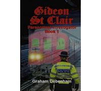 Gideon St Clair Paranormal Investigator: In The Beginning