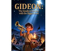 Gideon: The Smallest Warrior with The Biggest God