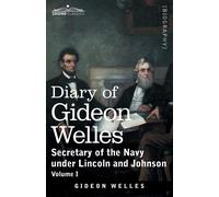 Gideon Welles Diary of Gideon Welles, Volume I (Tascabile)