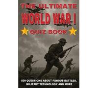 Giedrius Banys The Ultimate World War I Quiz Book (Tascabile)