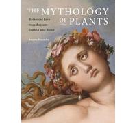 . Giesecke The Mythology of Plants - Botanical Lore From Anci (Copertina rigida)