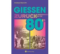 Gießen - Zurück in die 80er: Als Gießen laut, bunt und wild war