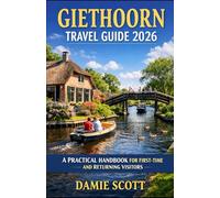 GIETHOORN TRAVEL GUIDE 2026
