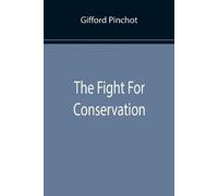 Gifford Pinchot The Fight For Conservation (Tascabile)