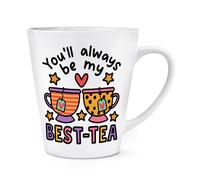 Gift Base Tazza Latte In Ceramica 12oz Bianca You'll Always Be My Best Tea