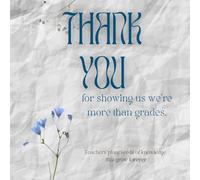 Gift for a Teacher - premium paper book with beautiful Thank you sentences: THANK YOU for showing us we're more than grades.