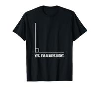 Gift for Math Teacher - Yes I'm Always Right Maglietta