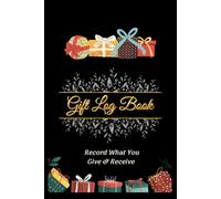 Gift Log Book: Record What You Give & Receive