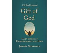 Gift of God: Daily Words of Encouragement and Hope (A 90-Day Devotional)