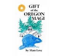 Gift of the Oregon Magi: And Other Christmas Tales of Homelessness