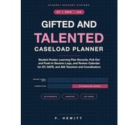 Gifted and Talented Caseload Planner: Student Roster, Learning Plan Records, Pull-Out and Push-In Session Logs, and Review Calendar for GT, GATE, and AIG Teachers and Coordinators