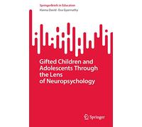 Gifted Children and Adolescents Through the Lens of Neuropsychology