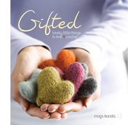 Gifted: Lovely Little Things to Knit + Crochet