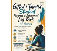Gifted & Talented Student Progress & Achievement Log Book for Teachers: Academic Competitions, Enrichment Activities, Projects, Student Goals, Awards & Achievements.