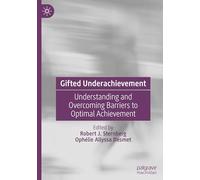 Gifted Underachievement: Understanding and Overcoming Barriers to Optimal Achievement