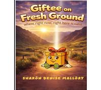 Giftee on Fresh Ground: Where right now, right here is valid