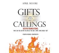 Gifts and Callings Expanded Edition: Deeper Foundations - What Can You Do ...