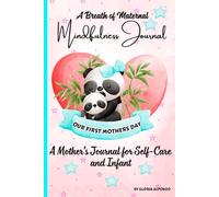 Gifts For New Moms Self Care: Newborn Motherhood/ Bonding, Reflection, and Mindful Beginnings/Postpartum Wellbeing/A Mother's Journal for Self-Care ... Connection/ Maternal Path/ A Reflective Log