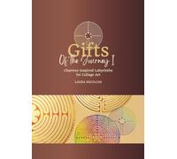 Gifts of the Journey I: Chartres-Inspired Labyrinths for Collage Art