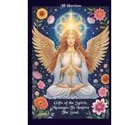 Gifts of the Spirit: Messages To Inspire The Soul