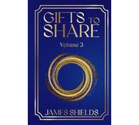 GIFTS TO SHARE: Volume 3