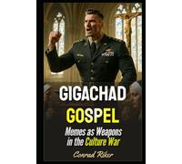 Gigachad Gospel: Memes as Weapons in the Culture War