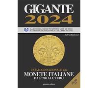 Gigante 2024. Catalogo nazionale delle monete italiane dal '700 all'euro. Con App per Android o iOs. Con catalogo online