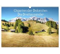 Giganten der Dolomiten - Die Dreitausender (Wandkalender 2026 DIN A3 quer), CALVENDO Monatskalender: Eine Reise zu den schönsten Dreitausendern in den Dolomiten.