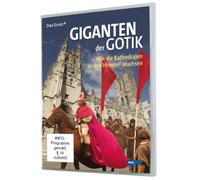 Giganten der Gotik - Wie die Kathedralen in den Himmel wuchsen