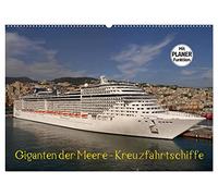 Giganten der Meere - Kreuzfahrtschiffe (Wandkalender 2026 DIN A2 quer), CALVENDO Monatskalender: Die schönsten Kreuzfahrtschiffe