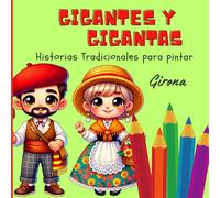 Gigantes y Gigantas de Cataluña. Girona: Libro de cuentos de Gigantes y Gigantas para colorear, para niños de 2 a 8 años