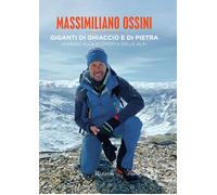 Giganti di ghiaccio e di pietra. Viaggio alla scoperta delle Alpi. Ediz. a...