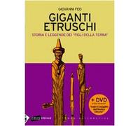 Giganti etruschi. Storia e leggende dei «figli della terra». Con DVD