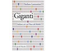 Giganti. Italiani seri nel Paese del blablà