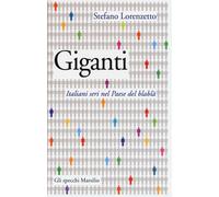 Giganti. Italiani seri nel Paese del blablà - Lorenzetto Stefano