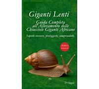 Giganti Lenti: Guida Completa all'Allevamento delle Chiocciole Giganti Africane