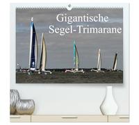 Gigantische Segel-Trimarane (hochwertiger Premium Wandkalender 2026 DIN A2 quer), Kunstdruck in Hochglanz: Die gigantischen 70ft. Segel-Trimarane liefern sich packende Rennen auf engstem Raum