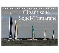 Gigantische Segel-Trimarane (Tischkalender 2026 DIN A5 quer), CALVENDO Monatskalender: Die gigantischen 70ft. Segel-Trimarane liefern sich packende Rennen auf engstem Raum