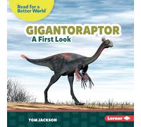 Gigantoraptor: A First Look