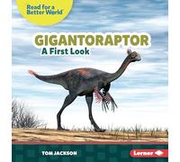 Gigantoraptor: A First Look