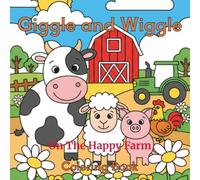 Giggle And Wiggle On The Happy Farm