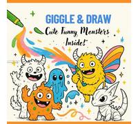 Giggle & Draw: Cute Funny Monsters Inside!": Colouring Book for 4 To 10 Years kids