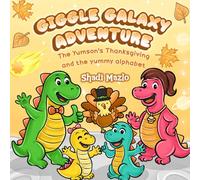 Giggle Galaxy Adventure: The Yumson Thanksgiving and the Yummy Alphabet