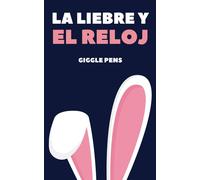 Giggle Pens La Liebre y el Reloj (Tascabile) My Unique World