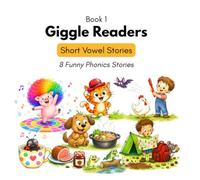 Giggle Reader - Short Vowel Stories: 8 Funny Phonics Stories