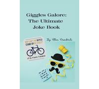 Giggles Galore: The Ultimate Joke Book: The Art of Telling Jokes