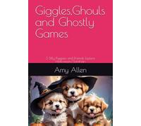 Giggles,Ghouls and Ghostly Games: 3 Silly Puppies and Friends Explore Halloween/Samhain
