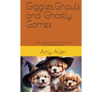Giggles,Ghouls and Ghostly Games: 3 Silly Puppies and Friends Explore Halloween/Samhain