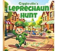 Giggleville's Leprechaun Hunt: A Silly Giggleville Story for Ages 4-8