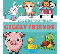 Giggly Friends: Coloring Book for Adults and Teens Featuring Super Cute Animal Characters with Bold, Easy and Simple Designs for Relaxation